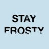 Stay Frosty